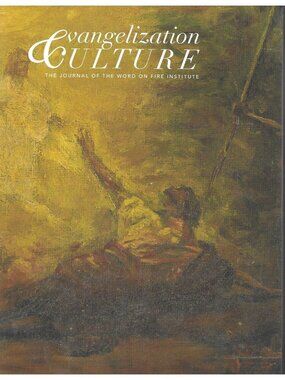 Evangelization Culture Journal of the Word on Fire #18 Conversion Winter 2023